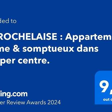 La Rochelaise : Appartement Calme & Somptueux Dans L'Hyper Centre. Λα Ροσέλ Εξωτερικό φωτογραφία